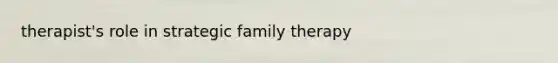 therapist's role in strategic family therapy