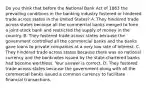 Do you think that before the National Bank Act of 1863 the prevailing conditions in the banking industry fostered or hindered trade across states in the United​ States? A. They hindered trade across states because all the commercial banks merged to form a​ joint-stock bank and restricted the supply of money in the country. B. They fostered trade across states because the government controlled all the commercial banks and the banks gave loans to private companies at a very low rate of interest. C. They hindered trade across states because there was no national currency and the banknotes issued by the​ state-chartered banks had become worthless. Your answer is correct. D. They fostered trade across states because the government along with all the commercial banks issued a common currency to facilitate financial transactions.