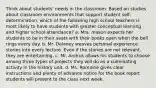 Think about students' needs in the classroom. Based on studies about classroom environments that support student self-determination, which of the following high school teachers is most likely to have students with greater conceptual learning and higher school attendance? a. Mrs. mason expects her students to be in their seats with their books open when the bell rings every day. b. Mr. Delaney weaves personal experience stories into every lecture. Even if the stories are not relevant, they are entertaining. c. Mr. Andrus allows his students to choose among three types of projects they will do as a culminating activity in the history unit. d. Ms. Romaine gives clear instructions and plenty of advance notice for the book report students will present to the class next week.