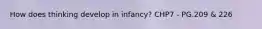 How does thinking develop in infancy? CHP7 - PG.209 & 226