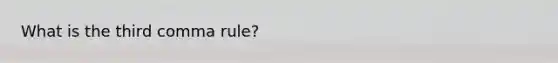 What is the third comma rule?