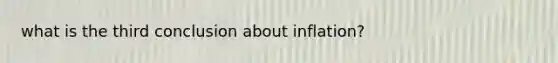 what is the third conclusion about inflation?