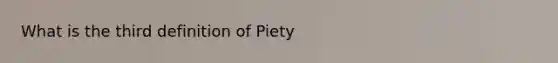 What is the third definition of Piety