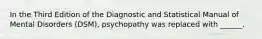 In the Third Edition of the Diagnostic and Statistical Manual of Mental Disorders (DSM), psychopathy was replaced with ______.