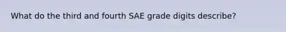 What do the third and fourth SAE grade digits describe?