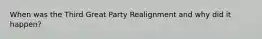 When was the Third Great Party Realignment and why did it happen?