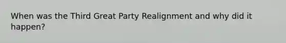 When was the Third Great Party Realignment and why did it happen?