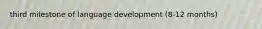 third milestone of language development (8-12 months)