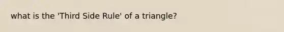 what is the 'Third Side Rule' of a triangle?