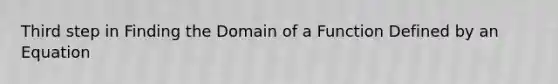 Third step in Finding the Domain of a Function Defined by an Equation