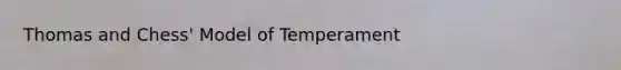 Thomas and Chess' Model of Temperament