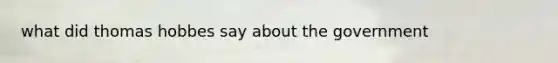 what did thomas hobbes say about the government