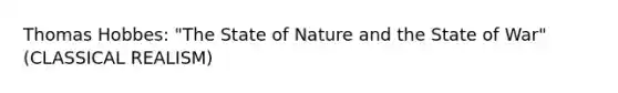 Thomas Hobbes: "The State of Nature and the State of War" (CLASSICAL REALISM)