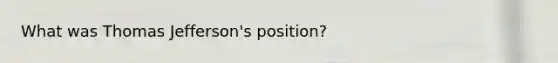 What was Thomas Jefferson's position?