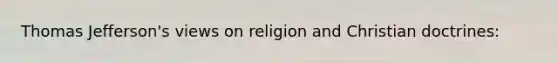 Thomas Jefferson's views on religion and Christian doctrines: