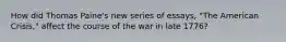 How did Thomas Paine's new series of essays, "The American Crisis," affect the course of the war in late 1776?
