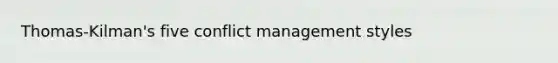 Thomas-Kilman's five conflict management styles