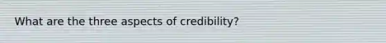 What are the three aspects of credibility?