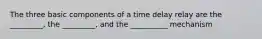 The three basic components of a time delay relay are the _________, the _________, and the __________ mechanism