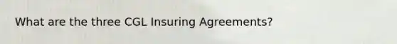 What are the three CGL Insuring Agreements?