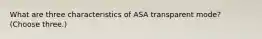 What are three characteristics of ASA transparent mode? (Choose three.)