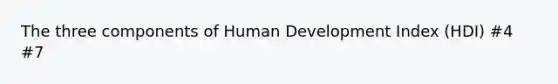 The three components of Human Development Index (HDI) #4 #7