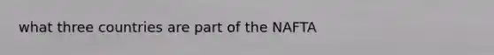 what three countries are part of the NAFTA