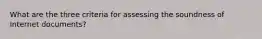 What are the three criteria for assessing the soundness of Internet documents?