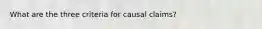 What are the three criteria for causal claims?