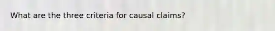 What are the three criteria for causal claims?