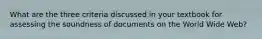 What are the three criteria discussed in your textbook for assessing the soundness of documents on the World Wide Web?