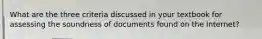 What are the three criteria discussed in your textbook for assessing the soundness of documents found on the Internet?