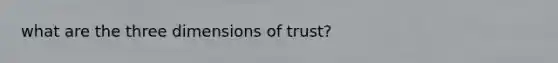 what are the three dimensions of trust?