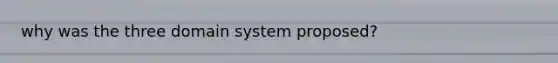 why was the three domain system proposed?