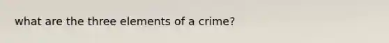 what are the three elements of a crime?