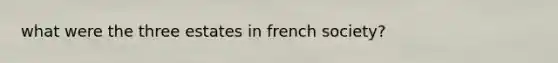 what were the three estates in french society?