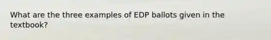 What are the three examples of EDP ballots given in the textbook?