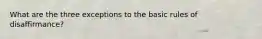 What are the three exceptions to the basic rules of disaffirmance?