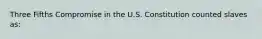 Three Fifths Compromise in the U.S. Constitution counted slaves as: