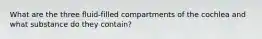 What are the three fluid-filled compartments of the cochlea and what substance do they contain?