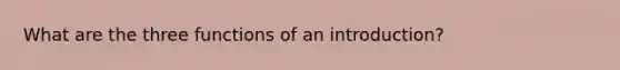 What are the three functions of an introduction?