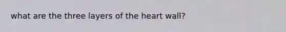 what are the three layers of the heart wall?