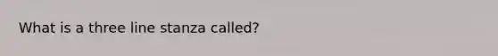 What is a three line stanza called?