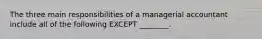 The three main responsibilities of a managerial accountant include all of the following EXCEPT ________.