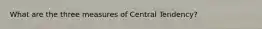 What are the three measures of Central Tendency?