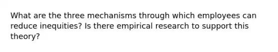 What are the three mechanisms through which employees can reduce inequities? Is there empirical research to support this theory?