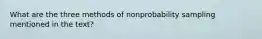 What are the three methods of nonprobability sampling mentioned in the text?