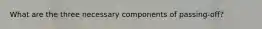 What are the three necessary components of passing-off?