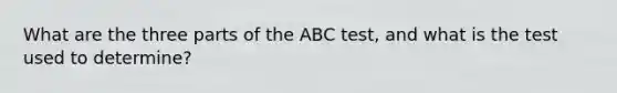 What are the three parts of the ABC test, and what is the test used to determine?