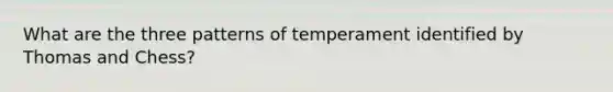 What are the three patterns of temperament identified by Thomas and Chess?